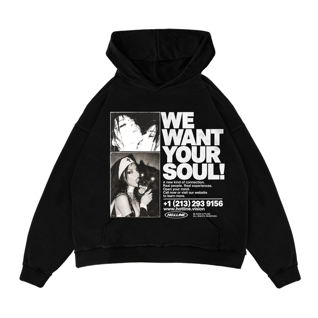 WE WANT YOUR SOUL! Hoodie
